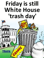 As with past White House administrations, Friday is the day to ''put out the trash'', information saved all week they hope nobody reads over the weekend.
